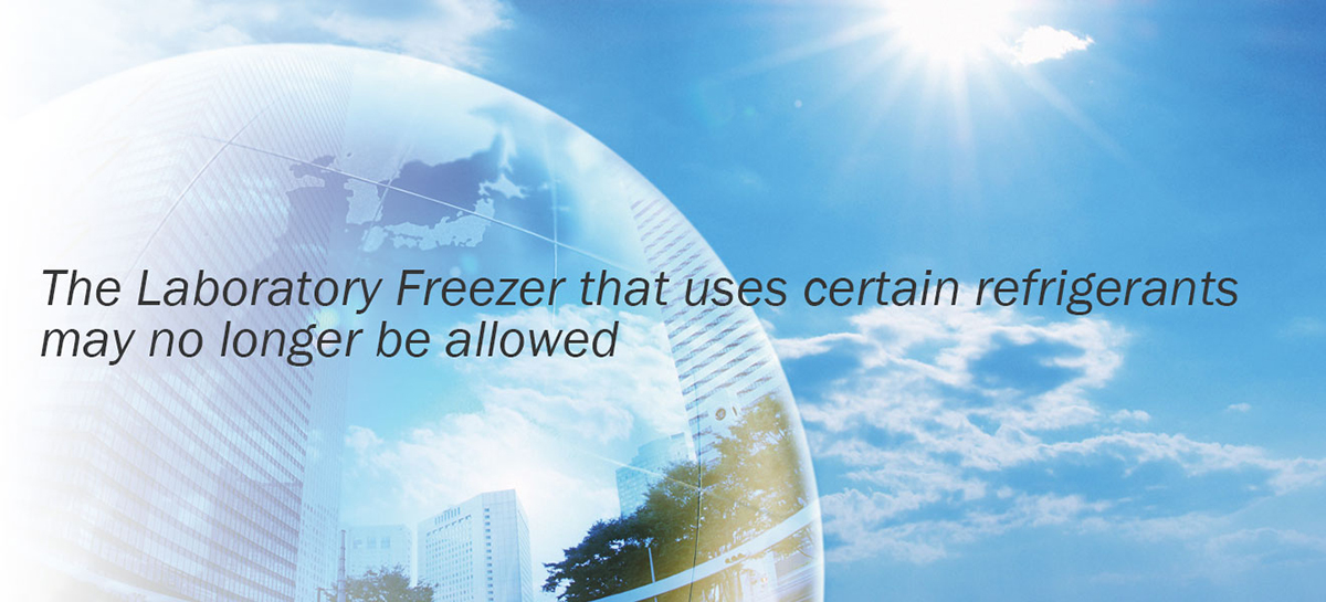 The Laboratory Freezer that uses certain refrigerants may no longer be allowed | PHCbi
